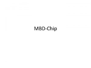 MBDChip Workflow Identify methylated regions Workflow differential methylation