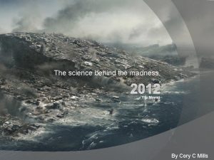 The science behind the madness 2012 The Movie