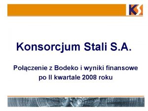 Konsorcjum Stali S A Poczenie z Bodeko i