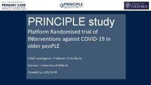 PRINCIPLE study Platform Randomised trial of INterventions against