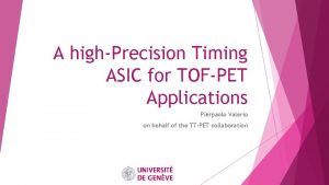 A highPrecision Timing ASIC for TOFPET Applications Pierpaolo