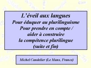 Lveil aux langues Pour duquer au plurilinguisme Pour