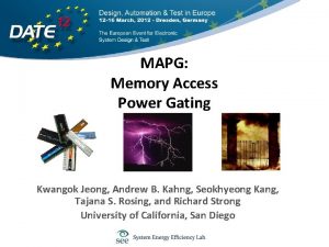 MAPG Memory Access Power Gating Kwangok Jeong Andrew