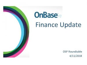 Finance Update OSP Roundtable 4112018 So Far this