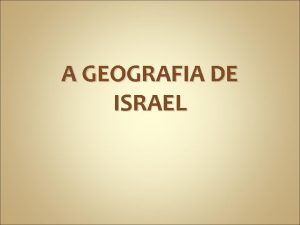 A GEOGRAFIA DE ISRAEL O NEGUEBE CADES BARNIA