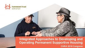 Integrated Approaches to Developing and Operating Permanent Supportive