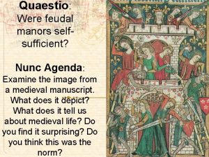 Quaestio Were feudal manors selfsufficient Nunc Agenda Examine