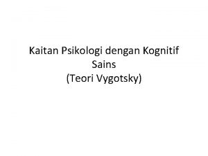 Kaitan Psikologi dengan Kognitif Sains Teori Vygotsky Biografi