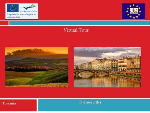 Virtual Tour Toscnia Florena Itlia Geographical aspects The