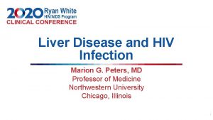 Liver Disease and HIV Infection Marion G Peters