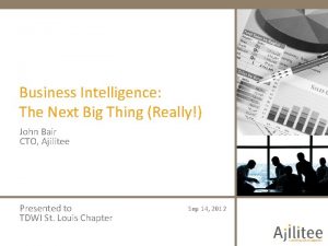 Business Intelligence The Next Big Thing Really John