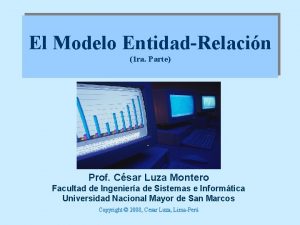 El Modelo EntidadRelacin 1 ra Parte Prof Csar