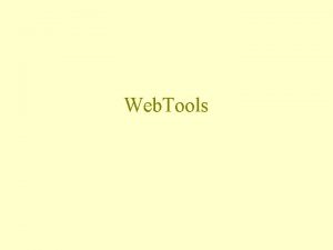 Web Tools What we covered Browsers Browser Management