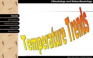 Climatology and Paleoclimatology Issues Structure Paleoclimate Climate Summary