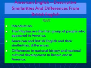 American English Descriptive Similarities And Differences From British