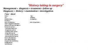 History taking in surgery Management diagnosis treatment follow