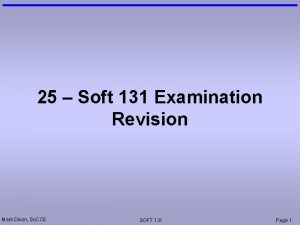 25 Soft 131 Examination Revision Mark Dixon So