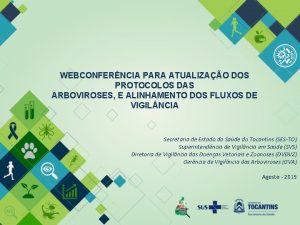 WEBCONFERNCIA PARA ATUALIZAO DOS PROTOCOLOS DAS ARBOVIROSES E