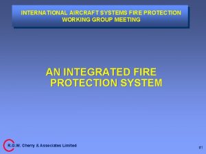 INTERNATIONAL AIRCRAFT SYSTEMS FIRE PROTECTION WORKING GROUP MEETING