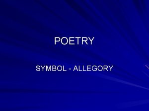 POETRY SYMBOL ALLEGORY SYMBOL something that means more