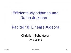 Effiziente Algorithmen und Datenstrukturen I Kapitel 10 Lineare