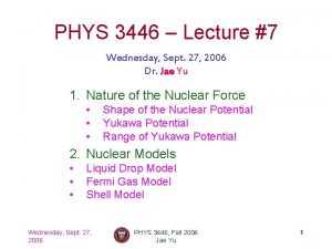 PHYS 3446 Lecture 7 Wednesday Sept 27 2006