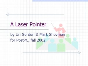 A Laser Pointer by Uri Gordon Mark Shovman