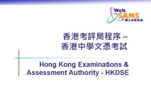 Hong Kong Examinations Assessment Authority HKDSE Web SAMS