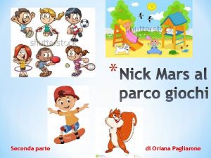 Seconda parte di Oriana Pagliarone Nick dopo aver