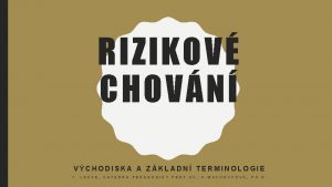 RIZIKOV CHOVN VCHODISKA A ZKLADN TERMINOLOGIE 1 L