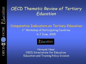 OECD Thematic Review of Tertiary Education Comparative Indicators