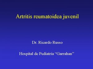 Artritis reumatoidea juvenil Dr Ricardo Russo Hospital de