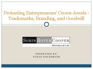 Protecting Entrepreneurs Crown Jewels Trademarks Branding and Goodwill