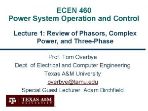 ECEN 460 Power System Operation and Control Lecture