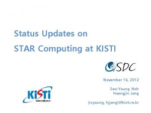 Status Updates on STAR Computing at KISTI November