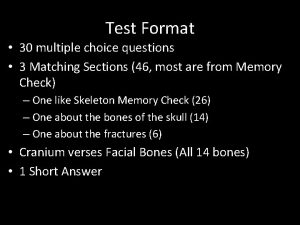Test Format 30 multiple choice questions 3 Matching