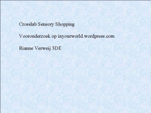 Crosslab Sensory Shopping Vooronderzoek op inyourworld wordpress com
