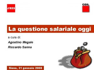 La questione salariale oggi a cura di Agostino