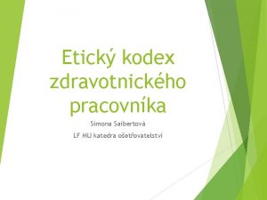 Etick kodex zdravotnickho pracovnka Simona Saibertov LF MU