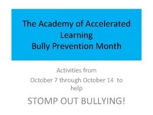 The Academy of Accelerated Learning Bully Prevention Month