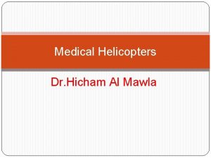 Medical Helicopters Dr Hicham Al Mawla Medical Helicopters