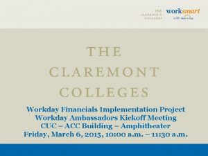 Workday Financials Implementation Project Workday Ambassadors Kickoff Meeting