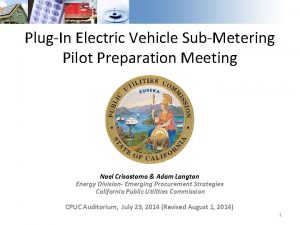PlugIn Electric Vehicle SubMetering Pilot Preparation Meeting Noel