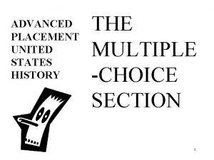 ADVANCED PLACEMENT UNITED STATES HISTORY THE MULTIPLE CHOICE