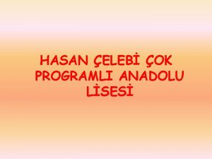 HASAN ELEB OK PROGRAMLI ANADOLU LSES Gazi Mustafa