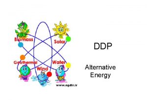 DDP Alternative Energy What is Renewable Energy Energy