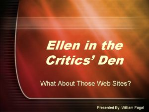 Ellen in the Critics Den What About Those