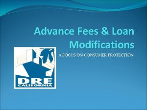 Advance Fees Loan Modifications A FOCUS ON CONSUMER
