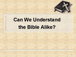 Can We Understand the Bible Alike 1 Question