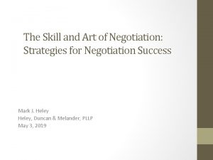 The Skill and Art of Negotiation Strategies for